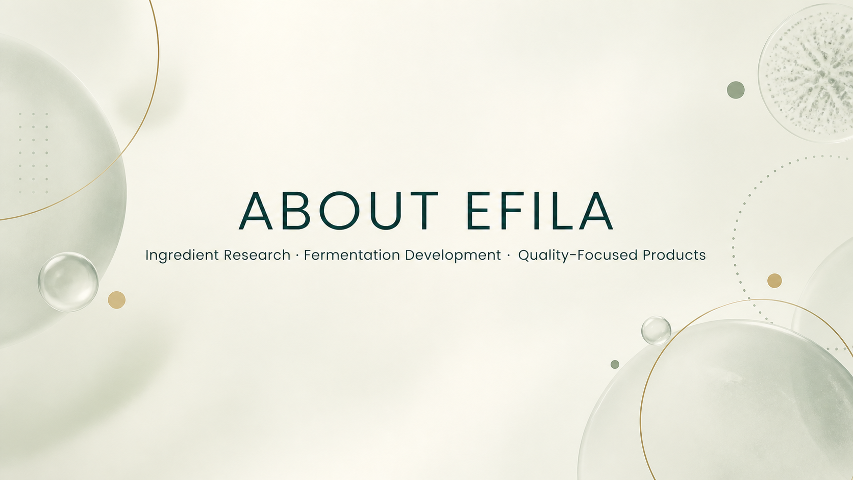 About EFILA — ingredient research, fermentation development, and quality-focused products